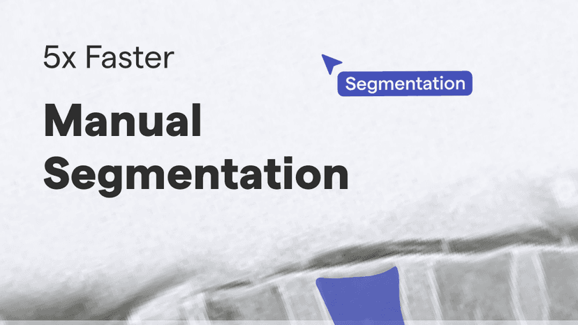 5x faster manual segmentation